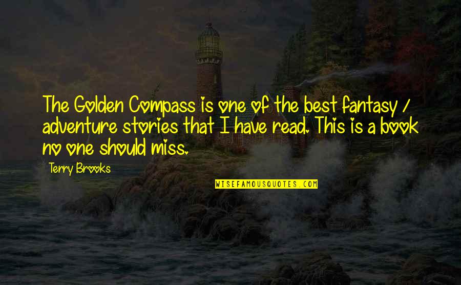 Adventure Fantasy Quotes By Terry Brooks: The Golden Compass is one of the best