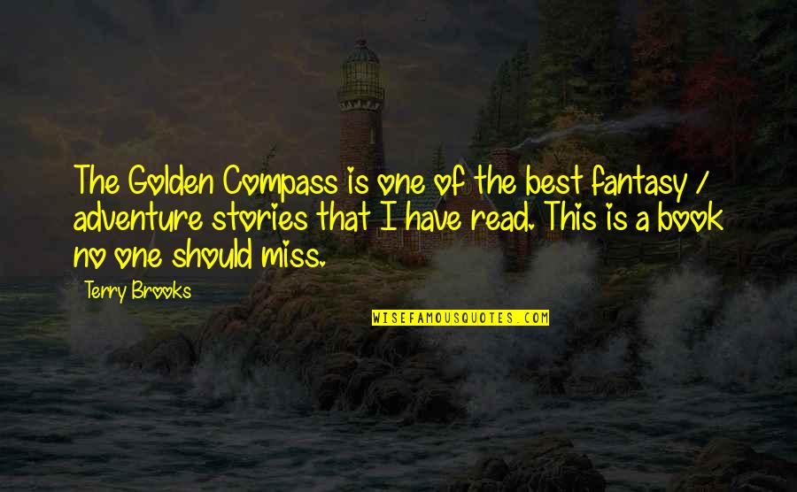Adventure Fantasy Quotes By Terry Brooks: The Golden Compass is one of the best Adventure Fantasy Quotes By Terry Brooks: The Golden Compass is one of the best
