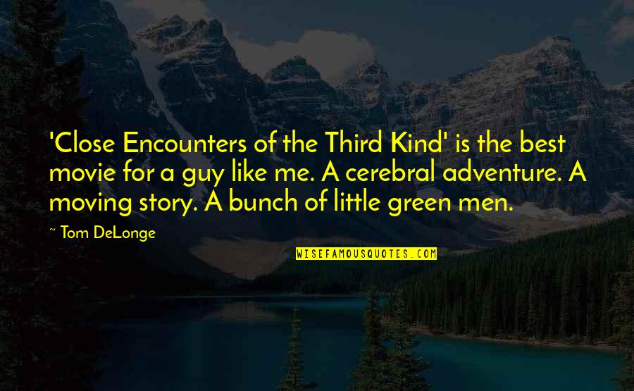 Adventure From The Movie Up Quotes By Tom DeLonge: 'Close Encounters of the Third Kind' is the