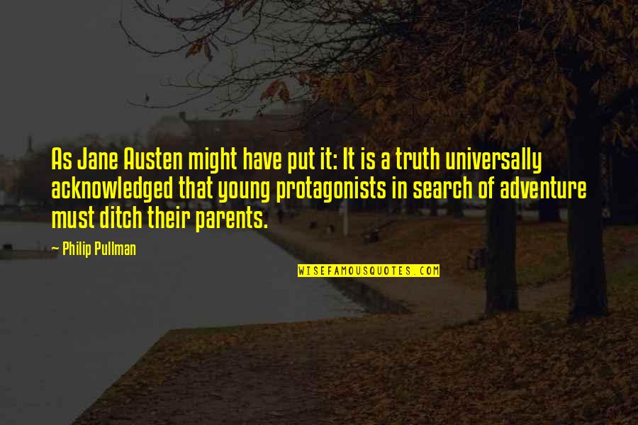 Adventure From Up Quotes By Philip Pullman: As Jane Austen might have put it: It