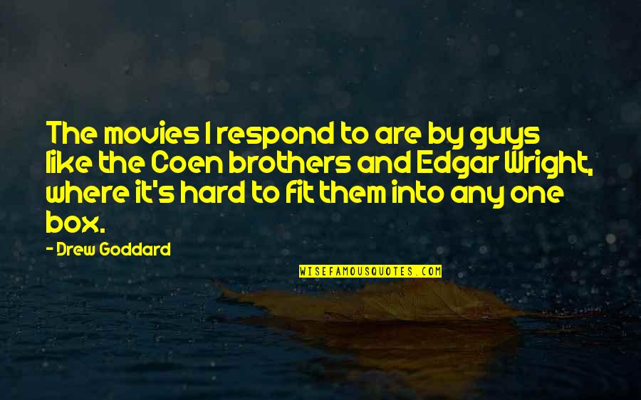 Adventure Ig Quotes By Drew Goddard: The movies I respond to are by guys Adventure Ig Quotes By Drew Goddard: The movies I respond to are by guys