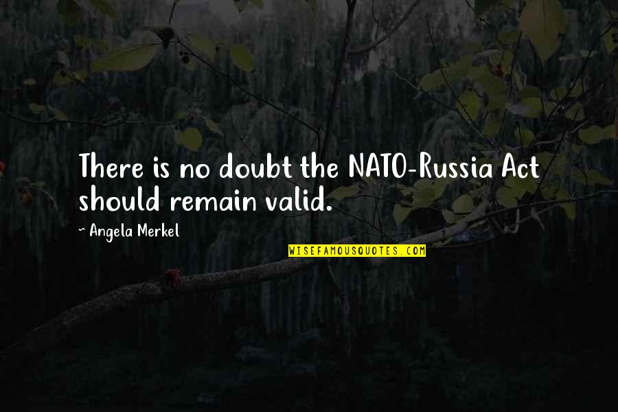 Adventure Inspirational Travel Quotes By Angela Merkel: There is no doubt the NATO-Russia Act should