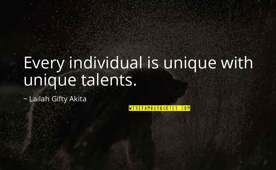Adventure Love Quotes By Lailah Gifty Akita: Every individual is unique with unique talents.