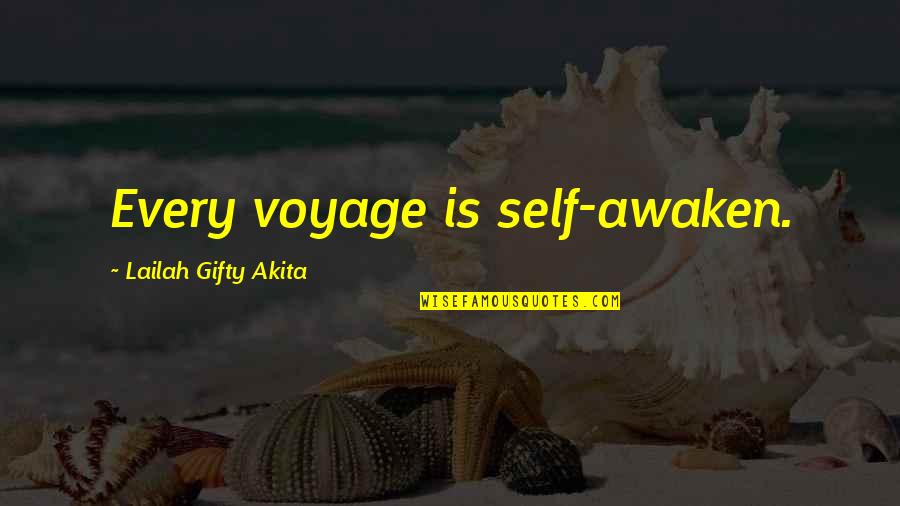 Adventure Place Quotes By Lailah Gifty Akita: Every voyage is self-awaken.