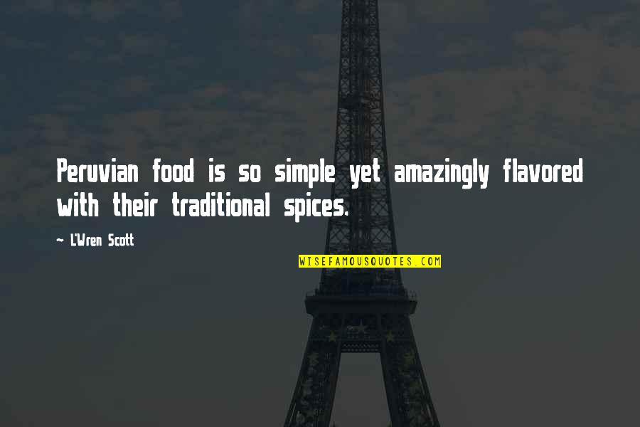 Adventure Time Christmas Quotes By L'Wren Scott: Peruvian food is so simple yet amazingly flavored