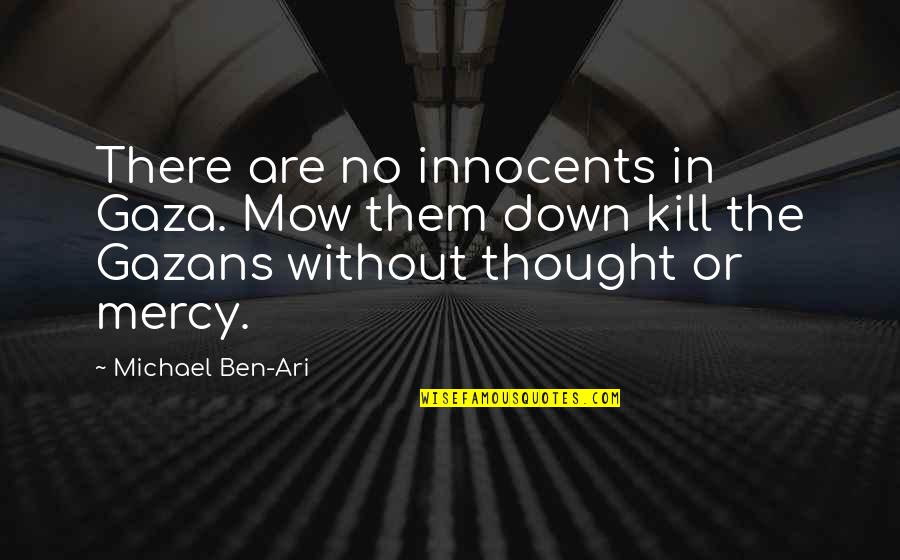 Adventure Time Fionna Quotes By Michael Ben-Ari: There are no innocents in Gaza. Mow them