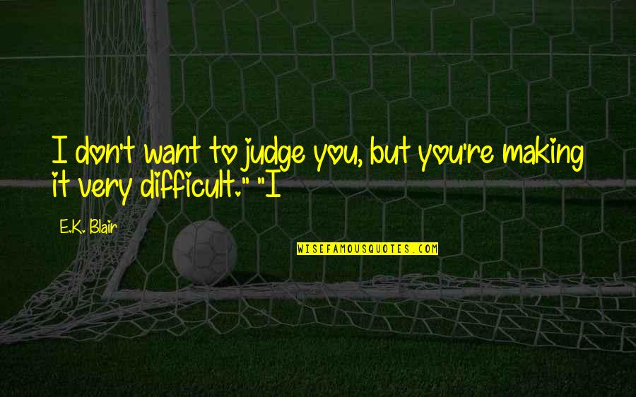 Adventure Time Food Chain Quotes By E.K. Blair: I don't want to judge you, but you're
