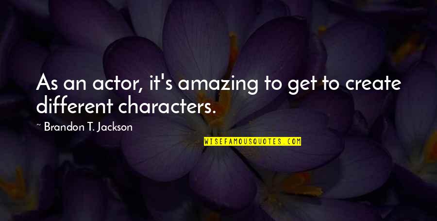 Adventure Touring Quotes By Brandon T. Jackson: As an actor, it's amazing to get to