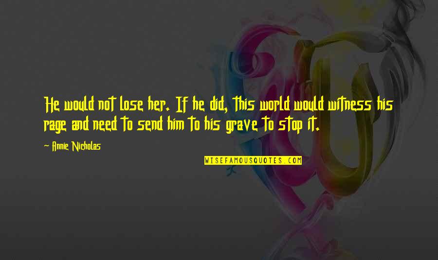 Adventure Winnie The Pooh Quotes By Annie Nicholas: He would not lose her. If he did,
