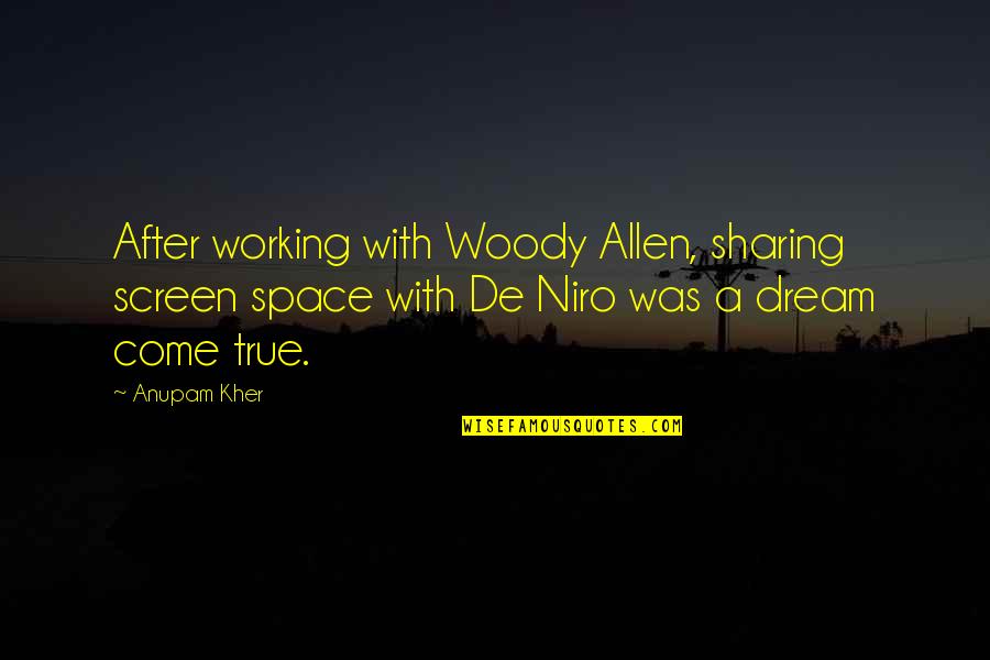 Adventurers In Windblume Quotes By Anupam Kher: After working with Woody Allen, sharing screen space Adventurers In Windblume Quotes By Anupam Kher: After working with Woody Allen, sharing screen space
