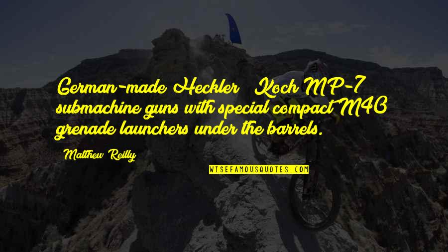 Adventures And Travel Quotes By Matthew Reilly: German-made Heckler & Koch MP-7 submachine guns with