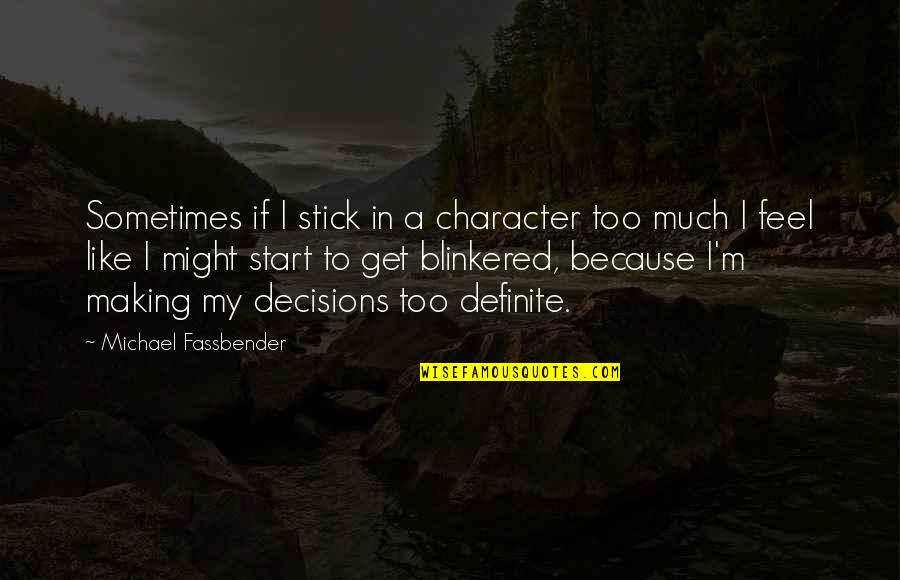 Adventures In Babysitting Quotes By Michael Fassbender: Sometimes if I stick in a character too