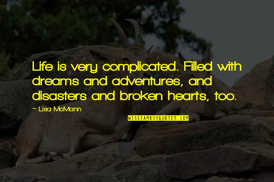 Adventures In Life Quotes By Lisa McMann: Life is very complicated. Filled with dreams and Adventures In Life Quotes By Lisa McMann: Life is very complicated. Filled with dreams and