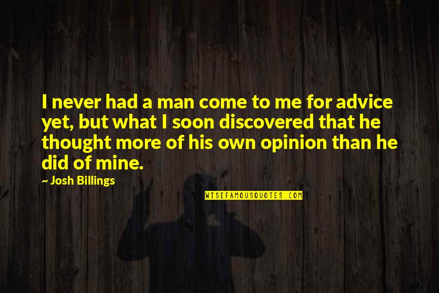 Adventures In Nature Quotes By Josh Billings: I never had a man come to me Adventures In Nature Quotes By Josh Billings: I never had a man come to me