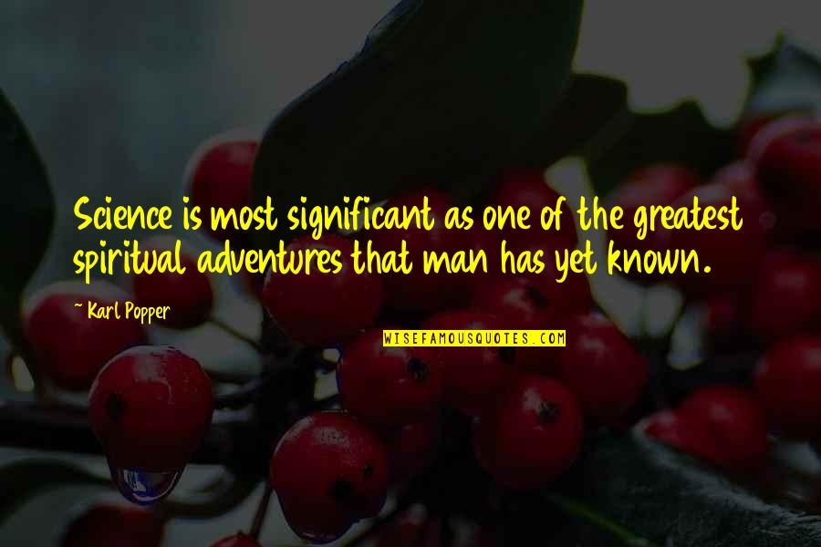 Adventures Quotes By Karl Popper: Science is most significant as one of the