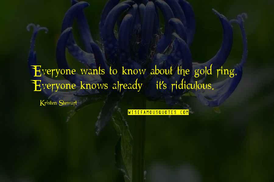 Adventures With My Son Quotes By Kristen Stewart: Everyone wants to know about the gold ring. Adventures With My Son Quotes By Kristen Stewart: Everyone wants to know about the gold ring.