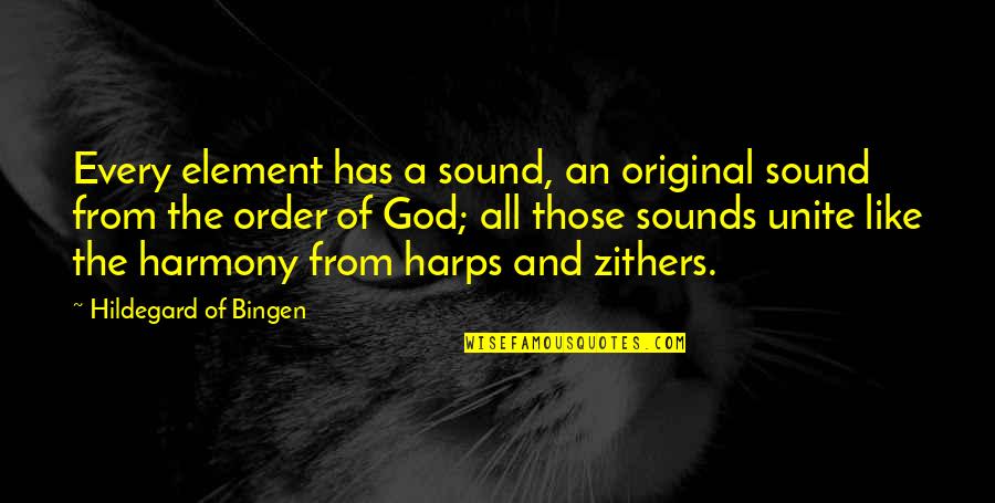 Adventures With The One You Love Quotes By Hildegard Of Bingen: Every element has a sound, an original sound