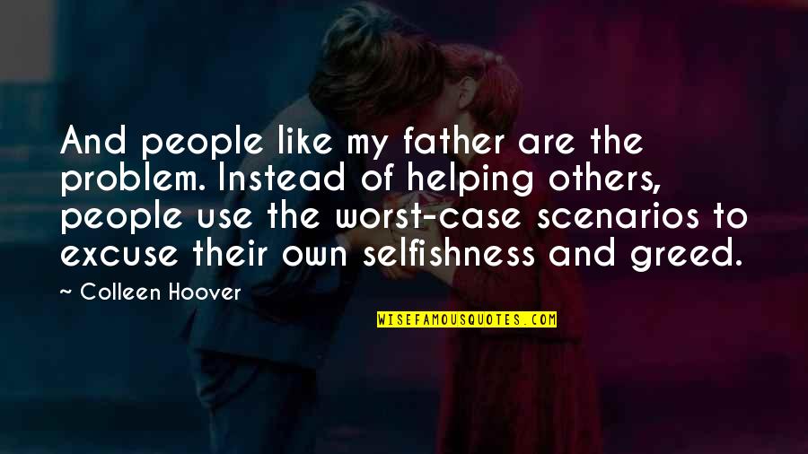 Adventuring With Boyfriend Quotes By Colleen Hoover: And people like my father are the problem.