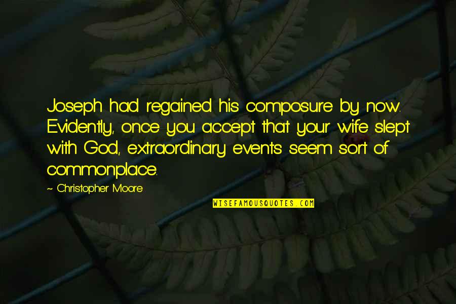 Adventurous Eating Quotes By Christopher Moore: Joseph had regained his composure by now. Evidently,