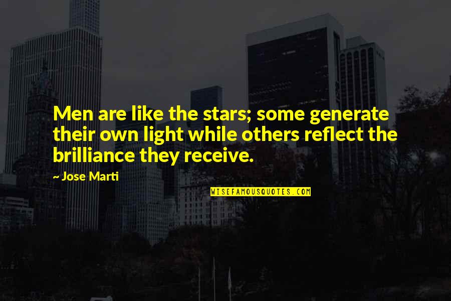 Adventurous Journey Quotes By Jose Marti: Men are like the stars; some generate their