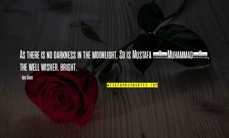 Adverb Funny Quotes By Abu Bakr: As there is no darkness in the moonlight.