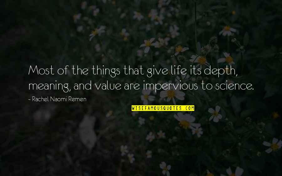 Adverbes En Quotes By Rachel Naomi Remen: Most of the things that give life its Adverbes En Quotes By Rachel Naomi Remen: Most of the things that give life its