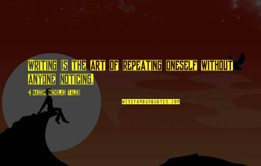 Adversario Definicion Quotes By Nassim Nicholas Taleb: Writing is the art of repeating oneself without Adversario Definicion Quotes By Nassim Nicholas Taleb: Writing is the art of repeating oneself without