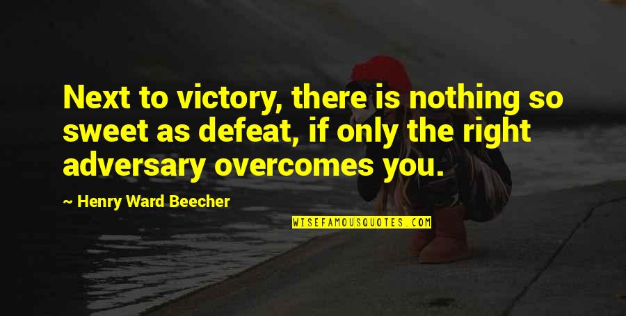 Adversary Quotes By Henry Ward Beecher: Next to victory, there is nothing so sweet