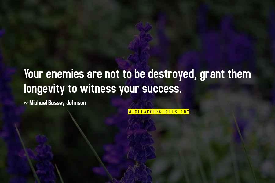 Adversary Quotes By Michael Bassey Johnson: Your enemies are not to be destroyed, grant