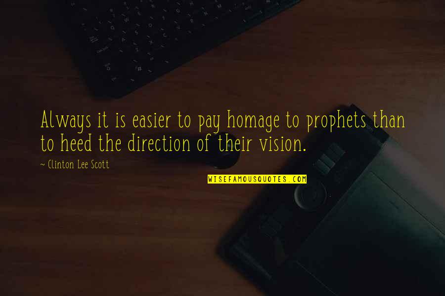 Adversas Quotes By Clinton Lee Scott: Always it is easier to pay homage to Adversas Quotes By Clinton Lee Scott: Always it is easier to pay homage to