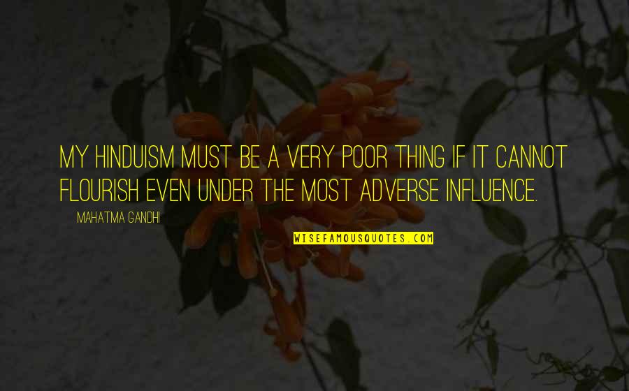 Adverse Quotes By Mahatma Gandhi: My Hinduism must be a very poor thing