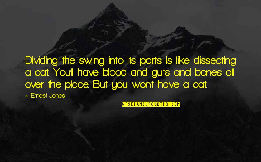 Adversidad En Quotes By Ernest Jones: Dividing the swing into its parts is like