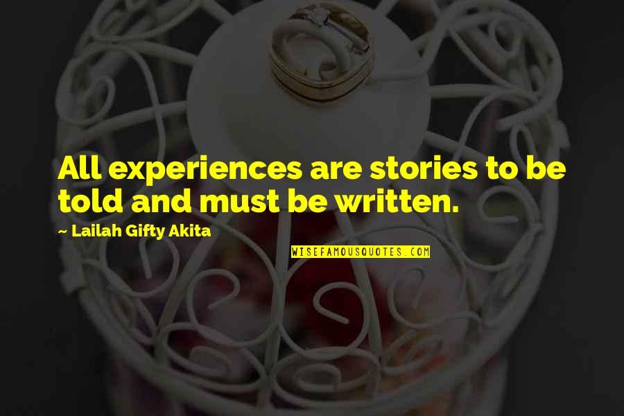 Adversity And Learning Quotes By Lailah Gifty Akita: All experiences are stories to be told and