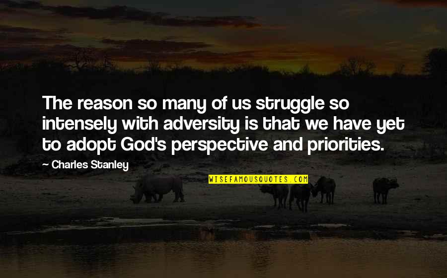 Adversity God Quotes By Charles Stanley: The reason so many of us struggle so