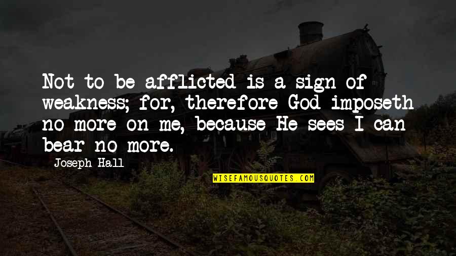 Adversity God Quotes By Joseph Hall: Not to be afflicted is a sign of Adversity God Quotes By Joseph Hall: Not to be afflicted is a sign of