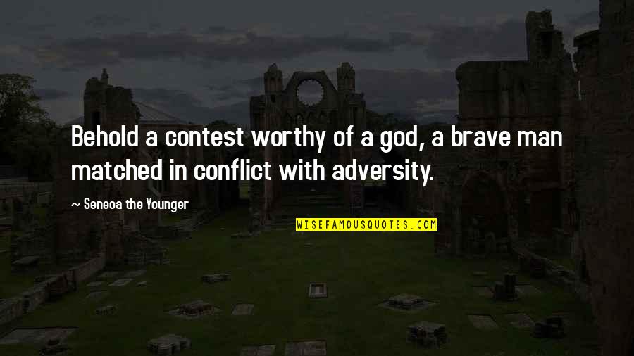 Adversity God Quotes By Seneca The Younger: Behold a contest worthy of a god, a