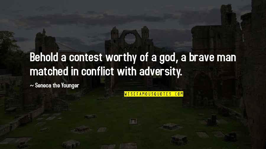 Adversity God Quotes By Seneca The Younger: Behold a contest worthy of a god, a Adversity God Quotes By Seneca The Younger: Behold a contest worthy of a god, a