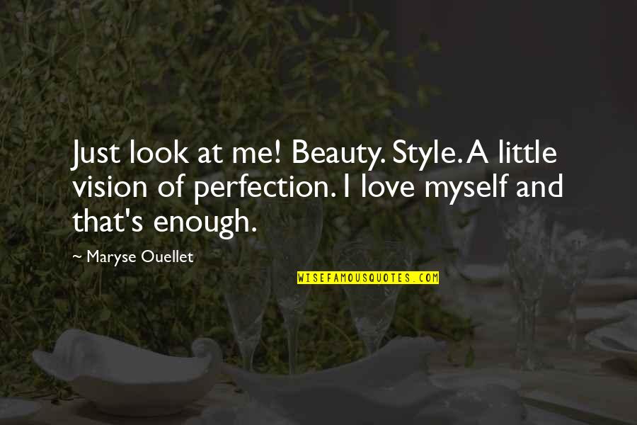 Adversity Making You Stronger Quotes By Maryse Ouellet: Just look at me! Beauty. Style. A little