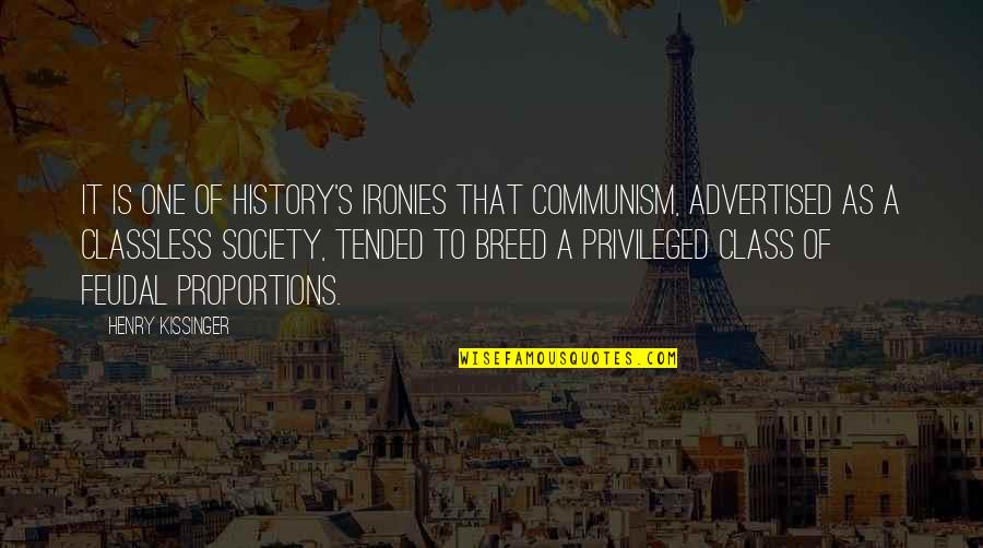 Advertised Quotes By Henry Kissinger: It is one of history's ironies that Communism,