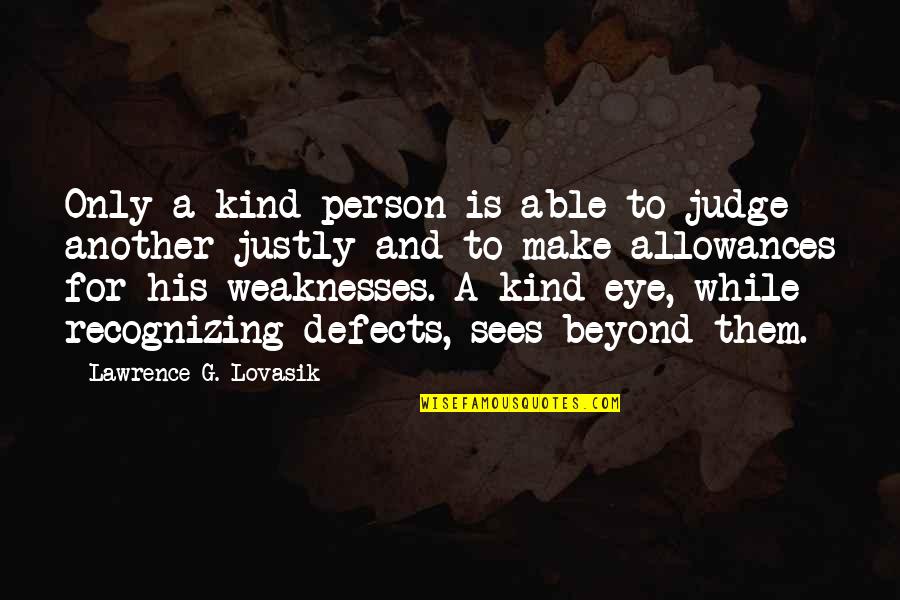 Advertisement And Attitude Quotes By Lawrence G. Lovasik: Only a kind person is able to judge