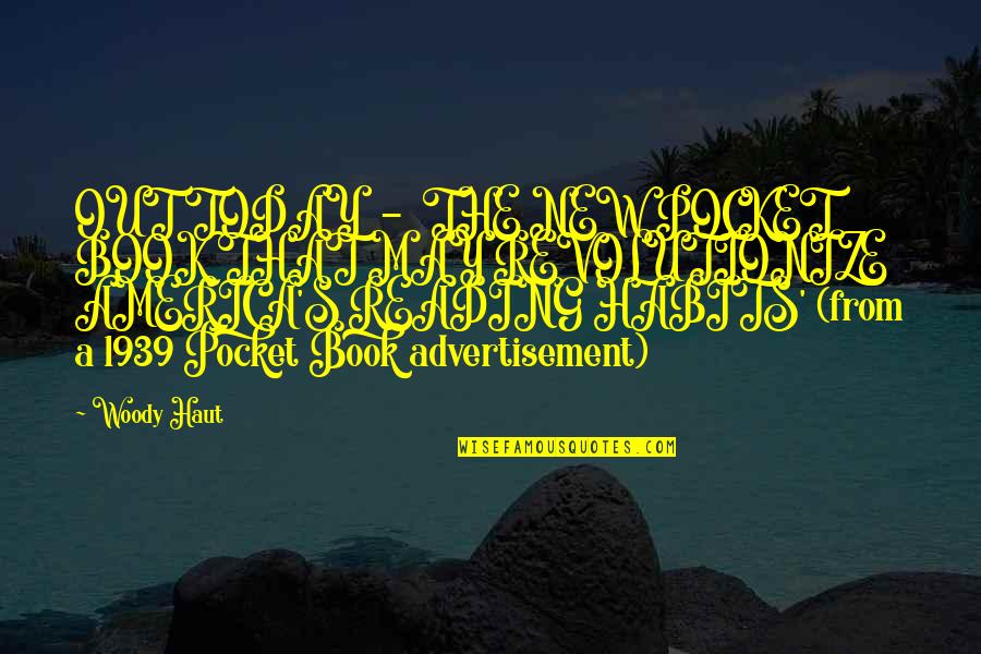 Advertisement Quotes By Woody Haut: OUT TODAY - THE NEW POCKET BOOK THAT Advertisement Quotes By Woody Haut: OUT TODAY - THE NEW POCKET BOOK THAT