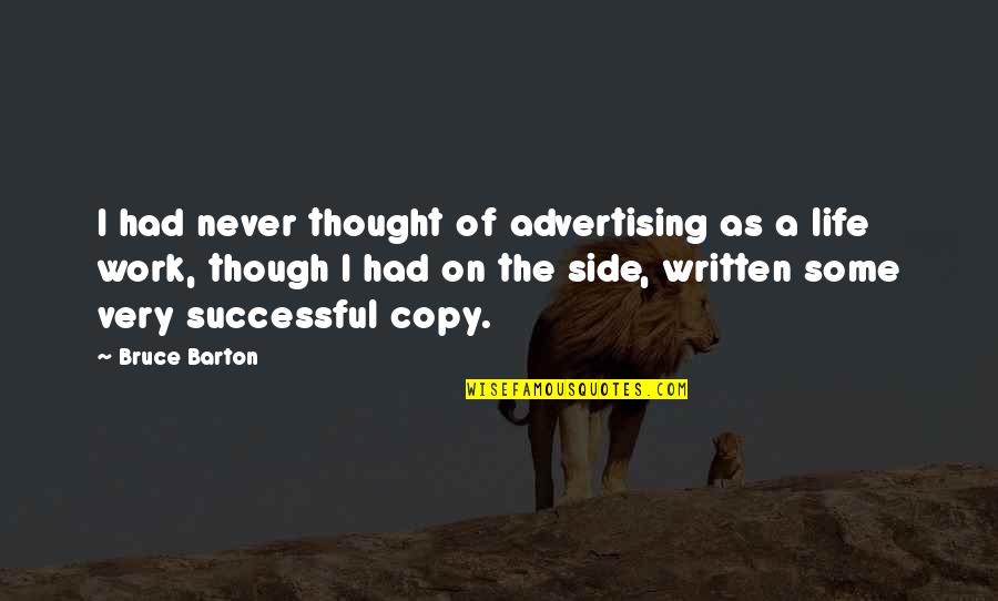 Advertising And Life Quotes By Bruce Barton: I had never thought of advertising as a