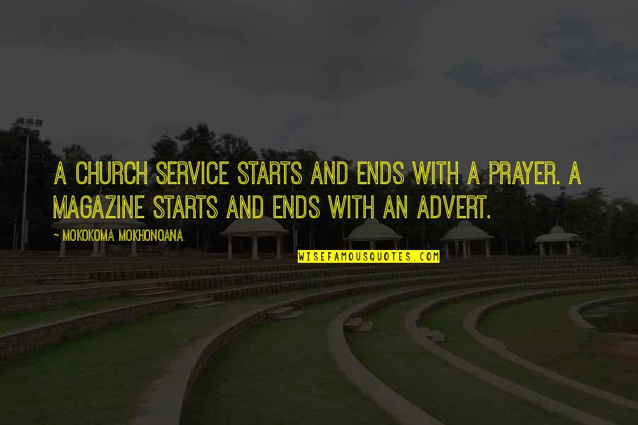 Advertising Media Quotes By Mokokoma Mokhonoana: A church service starts and ends with a