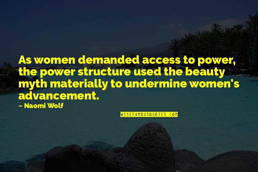 Advertising Media Quotes By Naomi Wolf: As women demanded access to power, the power