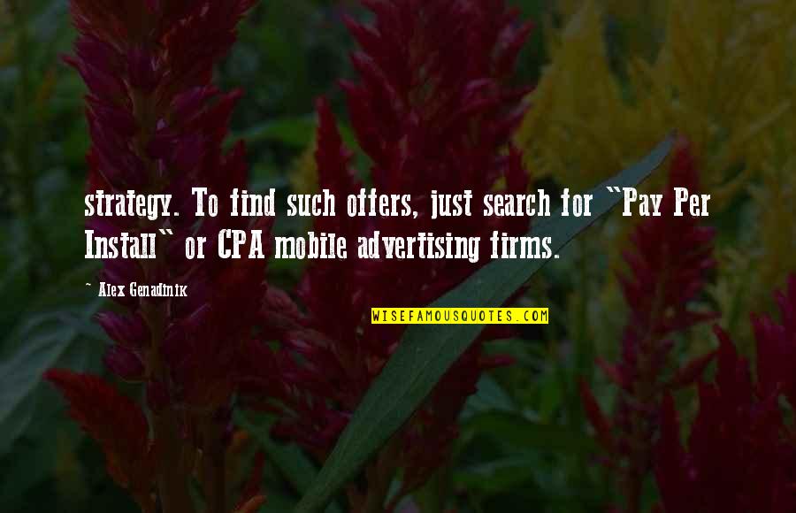 Advertising Strategy Quotes By Alex Genadinik: strategy. To find such offers, just search for