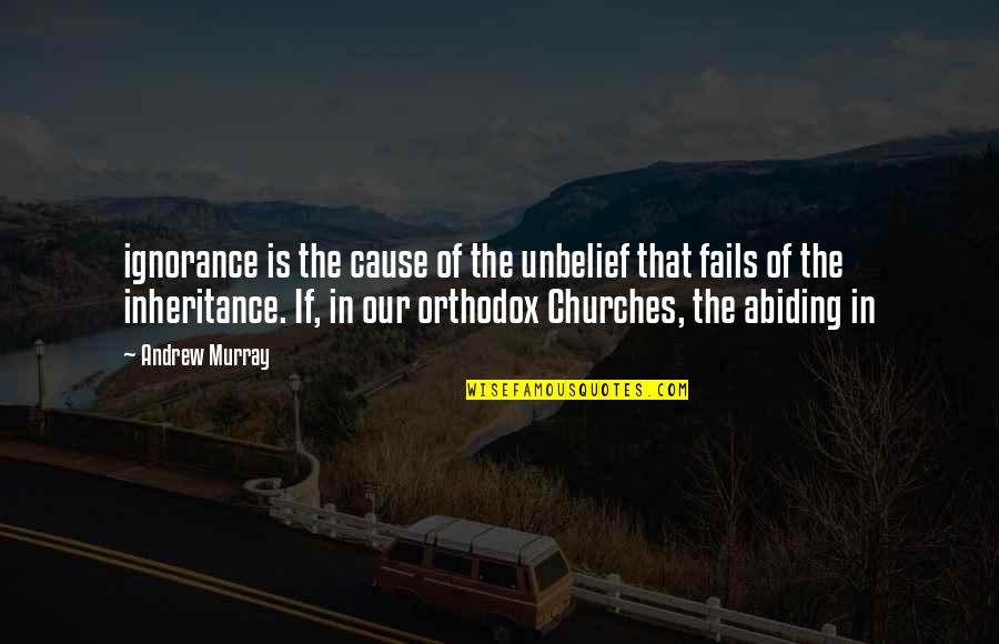 Advertising Waste Of Money Quotes By Andrew Murray: ignorance is the cause of the unbelief that