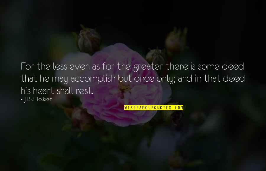 Advice For Brides Quotes By J.R.R. Tolkien: For the less even as for the greater Advice For Brides Quotes By J.R.R. Tolkien: For the less even as for the greater