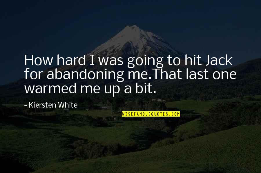 Advice For Newlyweds Quotes By Kiersten White: How hard I was going to hit Jack Advice For Newlyweds Quotes By Kiersten White: How hard I was going to hit Jack