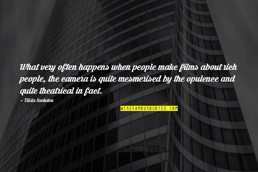 Advice Not Needed Quotes By Tilda Swinton: What very often happens when people make films