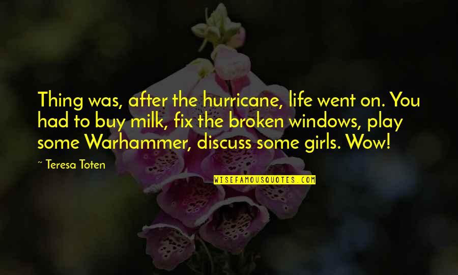 Advice On Life Quotes By Teresa Toten: Thing was, after the hurricane, life went on.